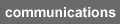 Communications