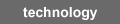 Technology